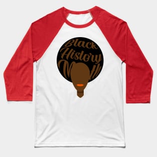 BLACK HISTORY MONTH WOMAN Baseball T-Shirt